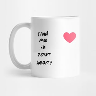 find me in your heart Mug